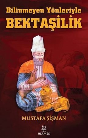 Bilinmeyen Yönleriyle Bektaşilik