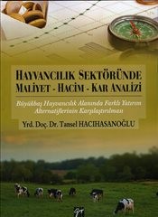 Hayvancılık Sektöründe Maliyet Hacim Kar Analizi