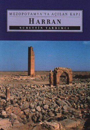 Harran Mezopotamya'ya Açılan Kapı