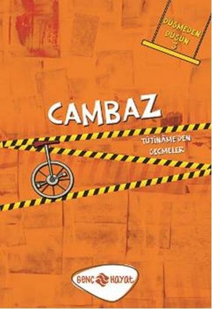 Cambaz / Düşmeden Düşün -3  Tutiname'den Seçmeler