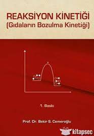 Reaksiyon Kinetiği (Gıdaların Bozulma Kinetiği)