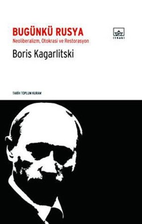 Bugünkü Rusya Neoliberalizm Otokrasi Ve Restorasyon