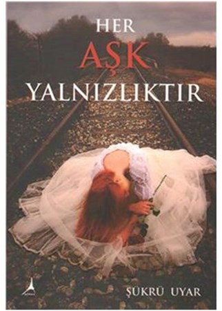 Her Aşk Yalnızlıktır