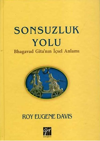 Sonsuzluk Yolu Bhagavad Gita'nın İçsel Anlamı