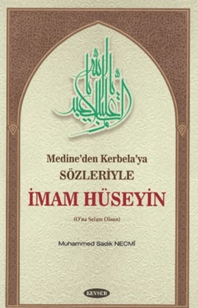 Medine’den Kerbela’ya Sözleriyle İmam Hüseyin