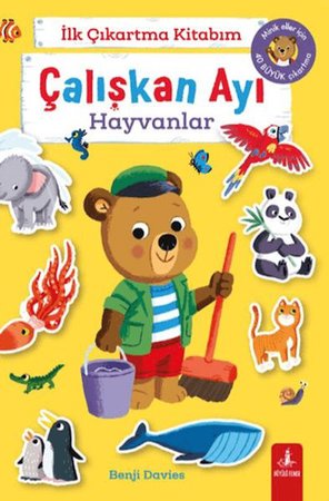 İlk Çıkartma Kitabım: Çalışkan Ayı - Hayvanlar