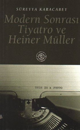 Modern Sonrası Tiyatro Ve Heiner Müller