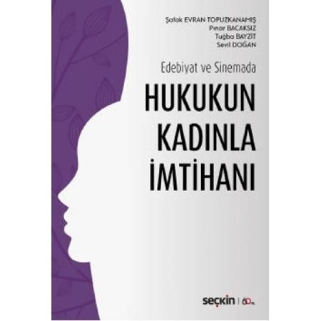 Edebiyat Ve Sinemada Hukukun Kadınla İmtihanı
