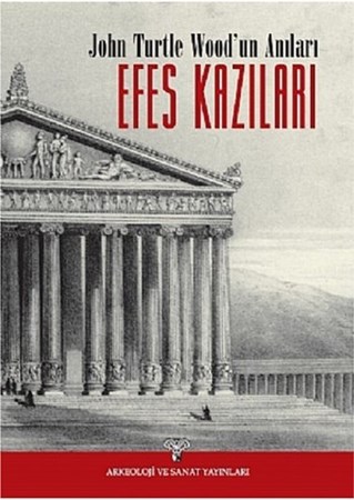 John Turtle Wood'un Anıları Efes Kazıları