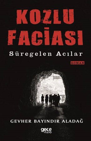Kozlu Faziası Süregelen Acılar
