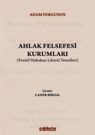 Ahlak Felsefesi Kurumları (Pozitif Hukukun Liberal Temelleri)