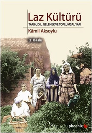 Laz Kültürü Tarih, Dil, Gelenek Ve Toplumsal Yapı