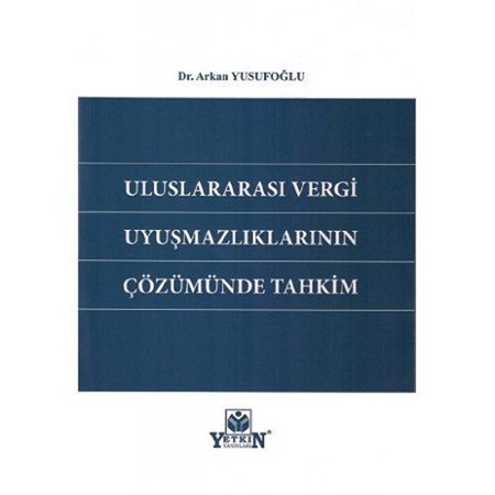 Uluslararası Vergi Uyuşmazlıklarının Çözümünde Tahkim