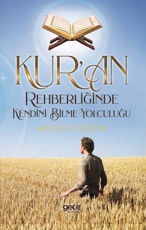 Kuran Rehberliğinde Kendini Bilme Yolculuğu