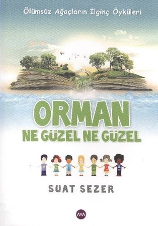 Orman Ne Güzel, Ne Güzel