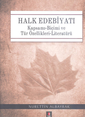 Halk Edebiyatı  Kapsamı-Biçimi ve Tür Özellikleri-Literatürü