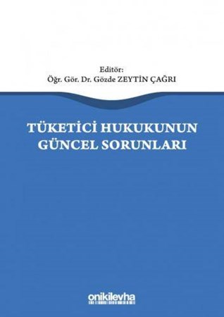 Tüketici Hukukunun Güncel Sorunları