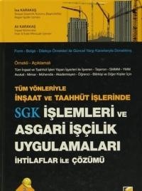 Tüm Yönleriyle İnşaat Ve Taahhüt İşlerinde Sgk İşlemleri Ve Asgari İşçilik Uygulamaları İhtilaflar İ