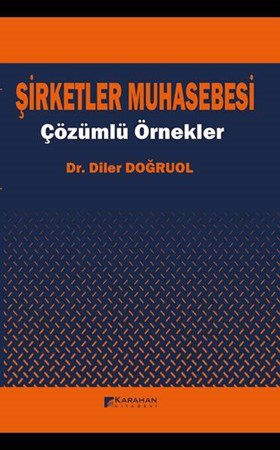 ŞİRKETLER MUHASEBESİ / ÇÖZÜMLÜ ÖRNEKLER