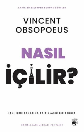 Nasıl İçilir? - İçki İçme Sanatına Dair Klasik Bir Rehber