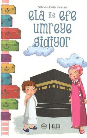 Ela İle Efe Umreye Gidiyor