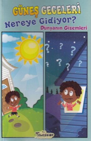Güneş Geceleri Nereye Gidiyor? - Dünyanın Gizemleri