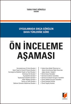 Uygulamada Sıkça Görülen Dava Türlerine Göre Ön İnceleme Aşaması