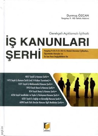 Gerekçeli Açıklamalı İçtihatlı İş Kanunları Şerhi