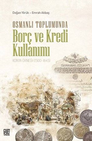 Osmanlı Toplumunda Borç Ve Kredi Kullanımı