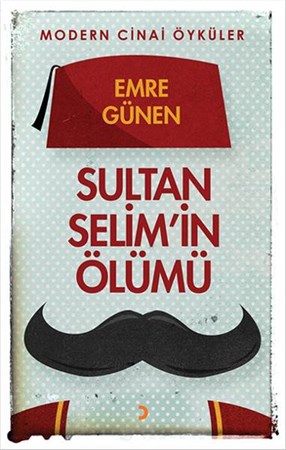 Sultan Selimin Ölümü Modern Cinai Öyküler