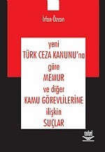 Yeni Türk Ceza Kanunu'na Göre Memur Ve Diğer Kamu Görevlilerine İlişkin Suçlar