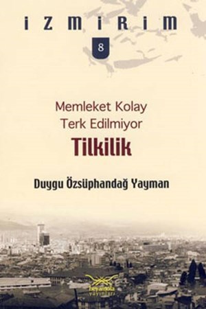 Memleket Kolay Terk Edilmiyor Tilkilik İzmirim 8