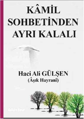Kamil Sohbetinden Ayrı Kalalı