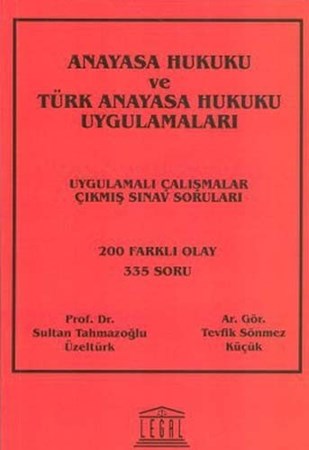 Anayasa Hukuku Ve Türk Anayasa Hukuku Uygulamaları