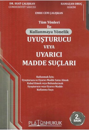 Tüm Yönleri ile Kullanmaya Yönelik Uyuşturucu veya Uyarıcı Madde Suçları