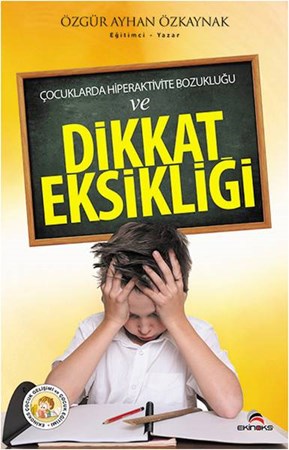 Çocuklarda Hiperaktive Bozukluğu Ve Dikkat Eksikliği