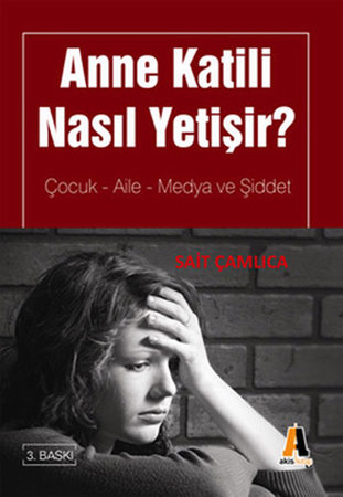Anne Katili Nasıl Yetişir?  Çocuk-Aile-Medya ve Şiddet