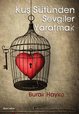 Kuş Sütünden Sevgiler Yaratmak