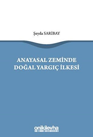 Anayasal Zeminde Doğal Yargıç İlkesi