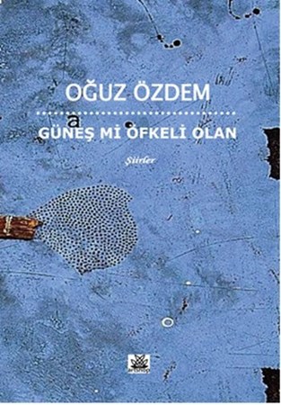 Güneş Mi Öfkeli Olan