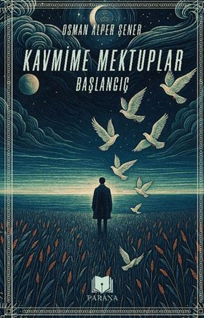 Kavmime Mektuplar Başlangıç