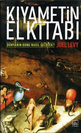 Kıyametin Elkitabı Dünyanın Sonu Nasıl Gelecek