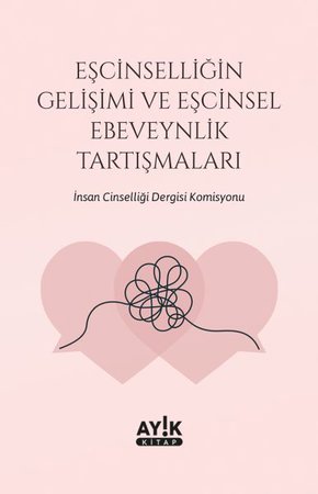 Eşcinselliğin Gelişimi ve Eşcinsel Ebeveynlik Tartışmaları