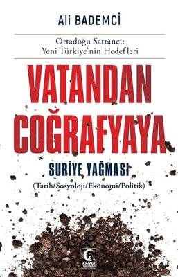 Vatandan Coğrafyaya - Suriye Yağması