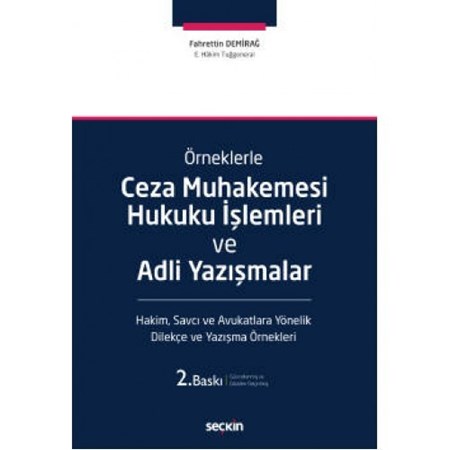 Örneklerle Ceza Muhakemesi Hukuku İşlemleri Ve Adli Yazışmalar