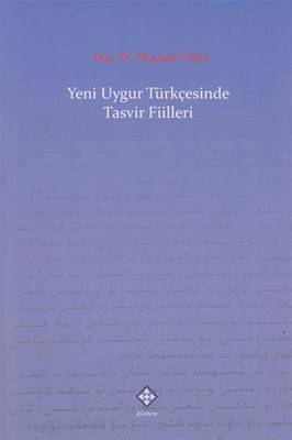 Yeni Uygur Türkçesinde Tasvir Fiilleri