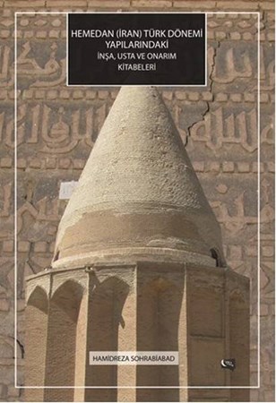 Hemedan İran Türk Dönemi Yapılarındaki İnşa, Usta Ve Onarım Kitabeleri