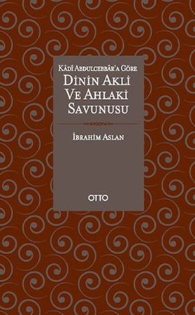Kadı Abdulcebbar'a Göre Dinin Akli ve Ahlaki Savunusu