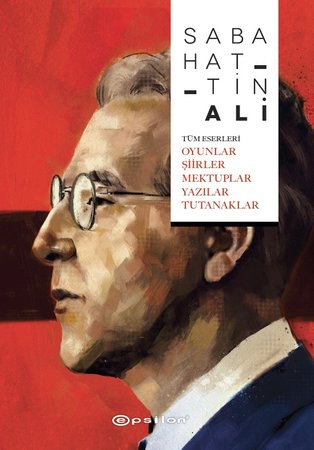 Sabahattin Ali  Tüm Eserleri - Oyunlar - Şiirler - Mektuplar - Yazılar - Tutanaklar