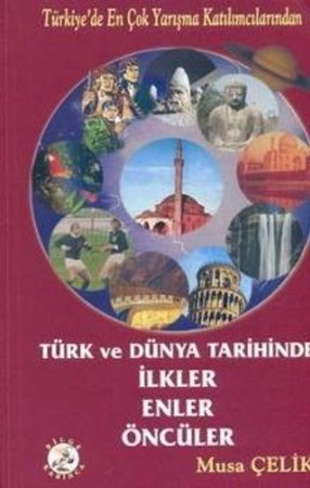 Türk Ve Dünya Tarihinde İlkler Enler Öncüler